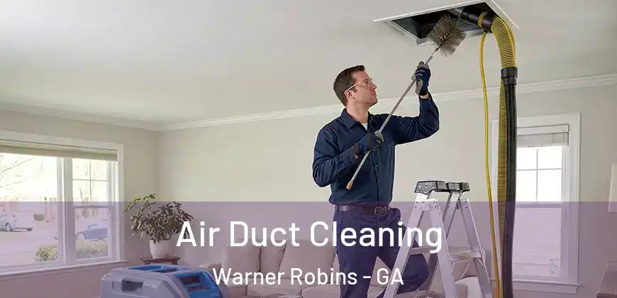 Air Duct Cleaning Warner Robins - GA