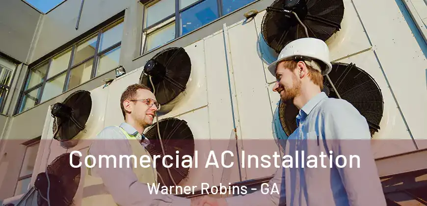 Commercial AC Installation Warner Robins - GA