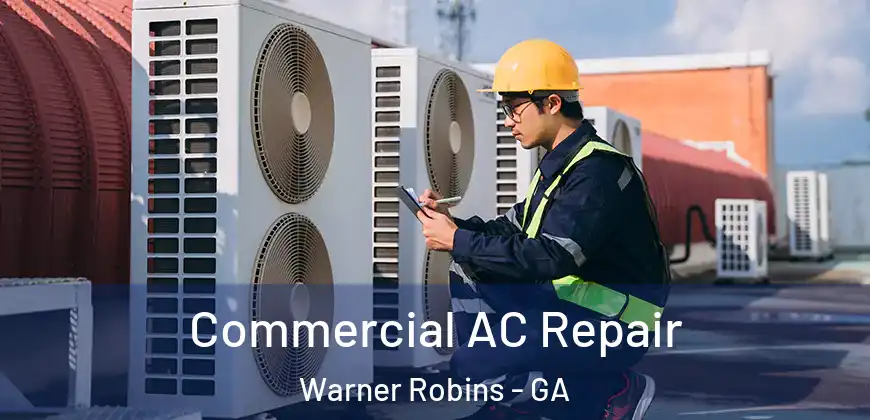 Commercial AC Repair Warner Robins - GA