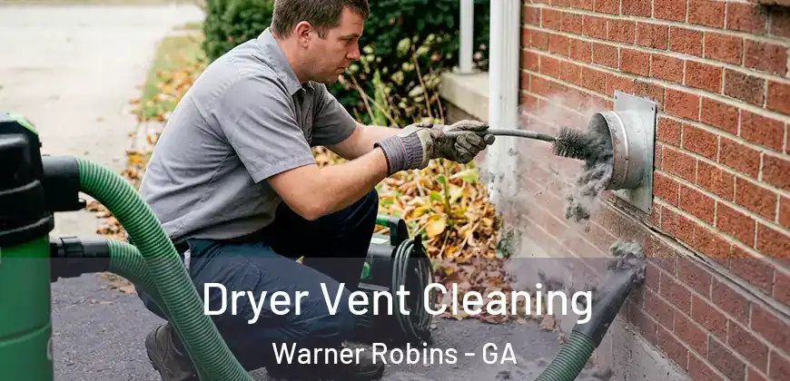 Dryer Vent Cleaning Warner Robins - GA