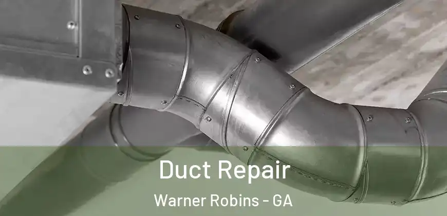 Duct Repair Warner Robins - GA