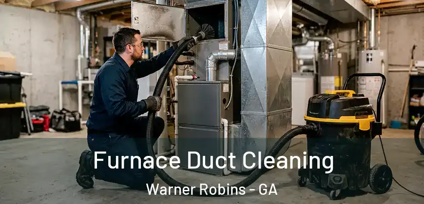 Furnace Duct Cleaning Warner Robins - GA