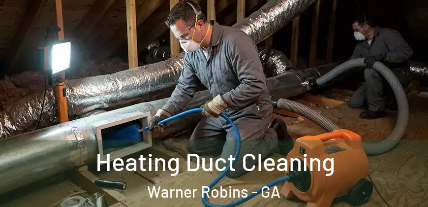 Heating Duct Cleaning Warner Robins - GA