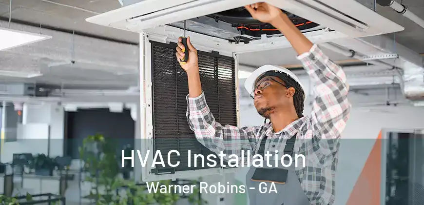 HVAC Installation Warner Robins - GA