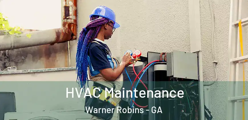 HVAC Maintenance Warner Robins - GA