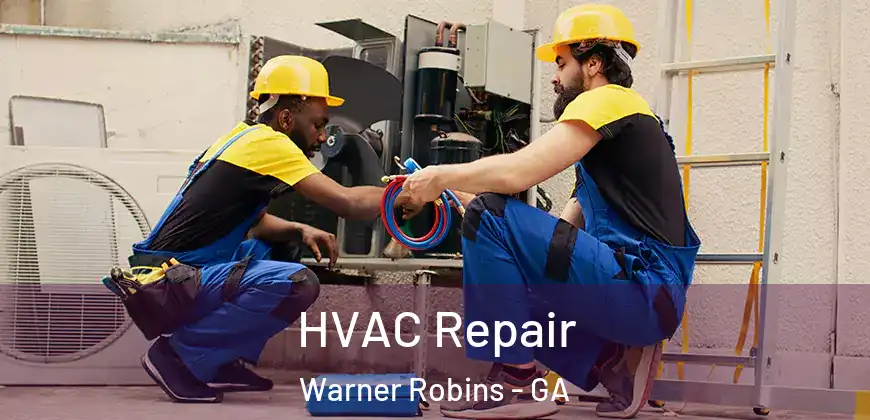 HVAC Repair Warner Robins - GA