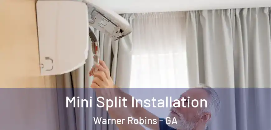 Mini Split Installation Warner Robins - GA