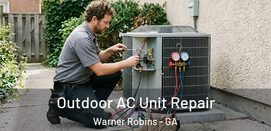 Outdoor AC Unit Repair Warner Robins - GA